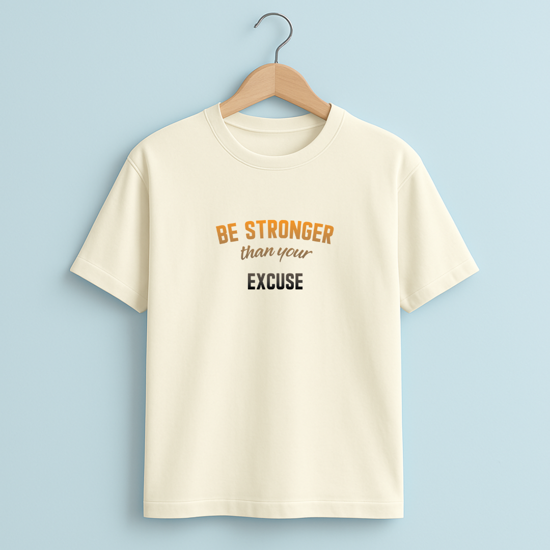 BE STRONGER  THAN EXCUSE Unisex Classic Crew T-Shirt