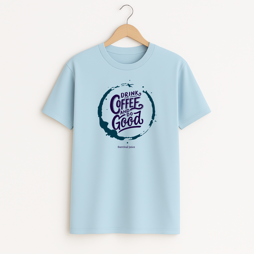 DRINK COFFEE & DO GOOD Unisex Classic Crew T-Shirt