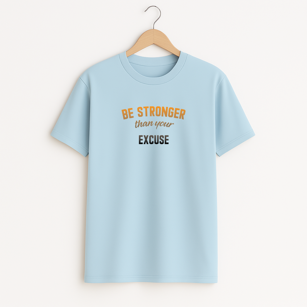 BE STRONGER  THAN EXCUSE Unisex Classic Crew T-Shirt